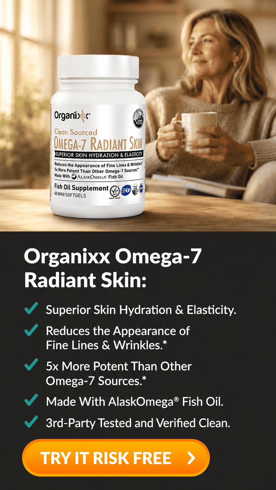 Organixx Omega-7 Radiant Skin — clinically studied, 50% palmitoleic acid, MSC-certified, risk-free